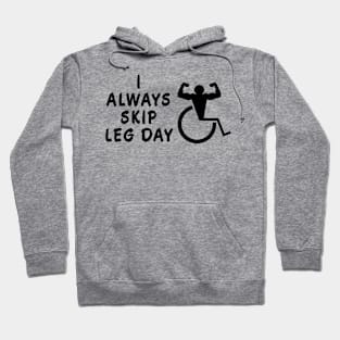 I Always Skip Leg Day Hoodie